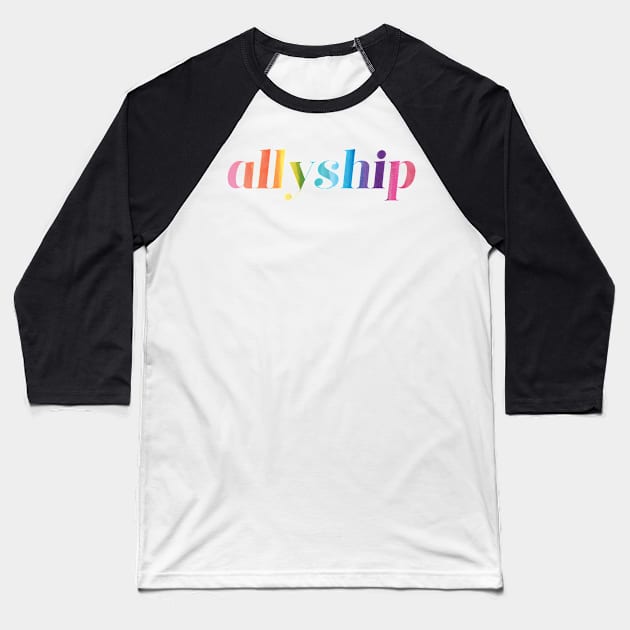 Allyship Baseball T-Shirt by jellytalk